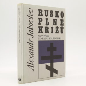 Rusko plné křížů: Od vpádu do pádu bolševismu