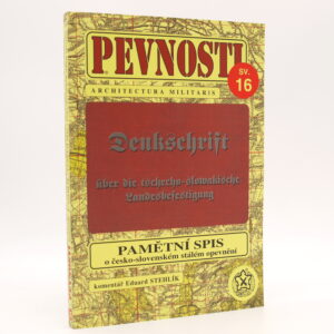 Pamětní spis o česko-slovenském stálém opevnění (Pevnosti 16)