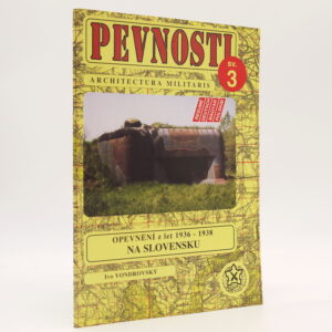 Opevnění z let 1936-1938 na Slovensku (Pevnosti 3)