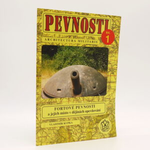 Fortové pevnosti a jejich místo v dějinách opevňování (Pevnosti 1)