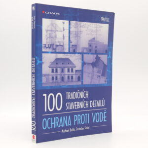 100 tradičních stavebních detailů: Ochrana proti vodě