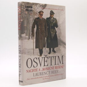 Osvětim: Nacisté a "konečné řešení"