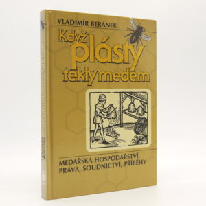 Když plásty tekly medem