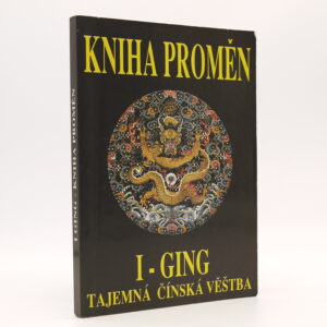 I-Ging: Kniha proměn (tajemná čínská věštba)