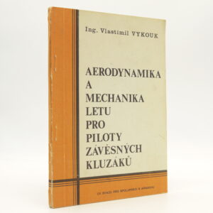 Aerodynamika a mechanika letu pro piloty závěsných kluzáků