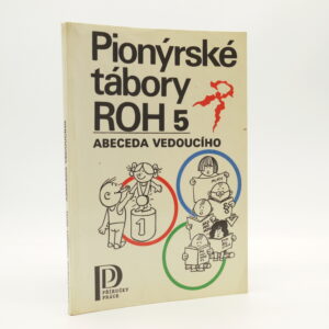 Pionýrské tábory ROH 5: Abeceda vedoucího