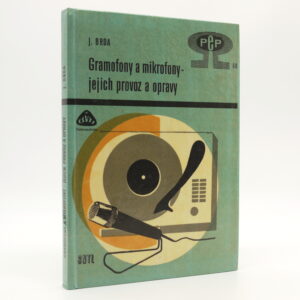 Gramofony a mikrofony, jejich provoz a opravy