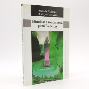 Minulost a současnost, paměť a dějiny
