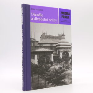 Divadlo a divadelní scény (Zmizelá Praha)