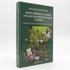Matky královny a synové vyslanci na cestách do světa a zpátky
