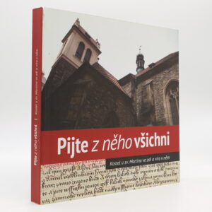 Pijte z něho všichni: Kostel u sv. Martina ve zdi a víra v něm