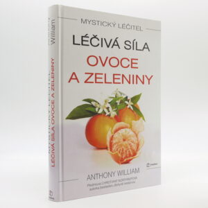 Léčivá síla ovoce a zeleniny (Mystický léčitel)