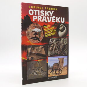 Otisky pravěku aneb Rukověť mladého badatele